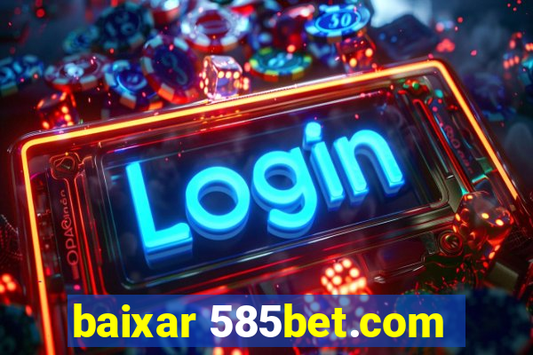 baixar 585bet.com